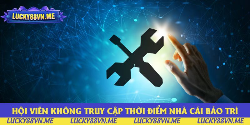 Hội viên không truy cập vào thời điểm nhà cái bảo trì Hội viên không truy cập vào thời điểm nhà cái bảo trì