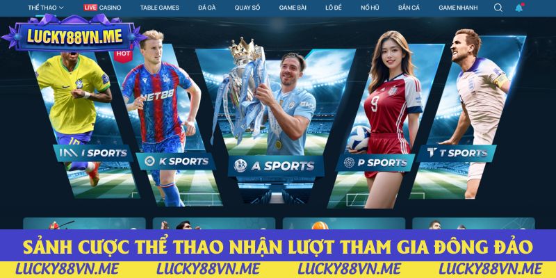 Sảnh cược thể thao nhận được lượt tham gia đông đảo