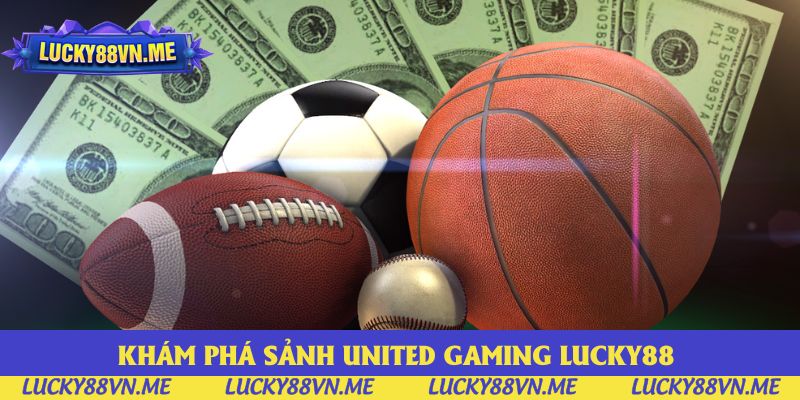 United Gaming Lucky88: Sân Chơi Giải Trí Số 1 Của Năm 2025