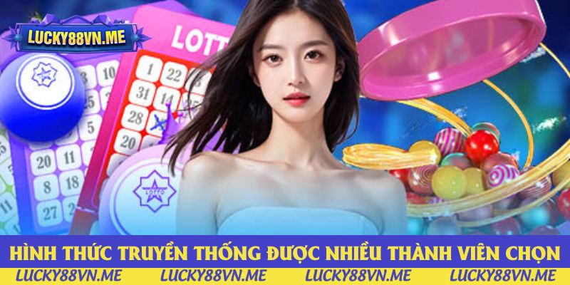 Hình thức truyền thống được nhiều thành viên lựa chọn nhất 2025 Hình thức truyền thống được nhiều thành viên lựa chọn nhất 2025