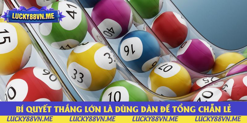 Bí quyết thắng lớn khi tham gia là dùng dàn đề tổng chẵn lẻ