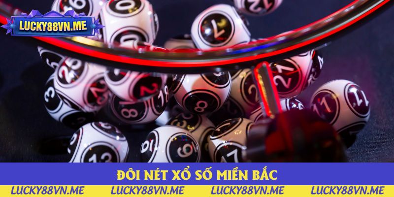 Đôi nét xổ số miền Bắc