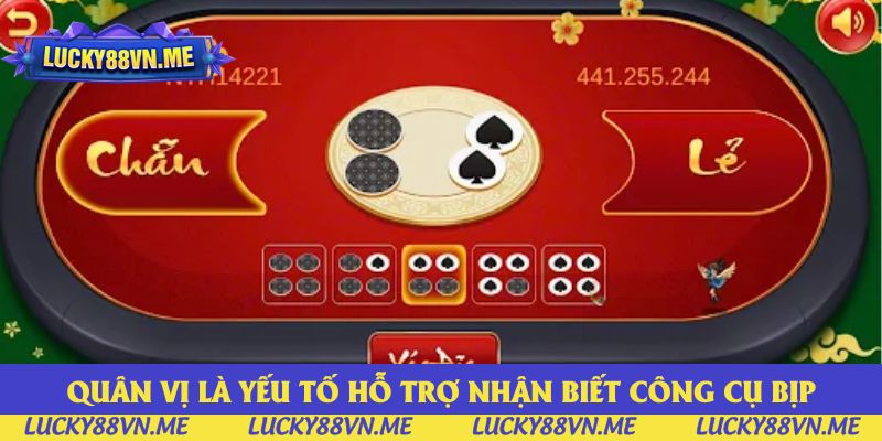 Quân vị là yếu tố hỗ trợ nhận biết công cụ bịp